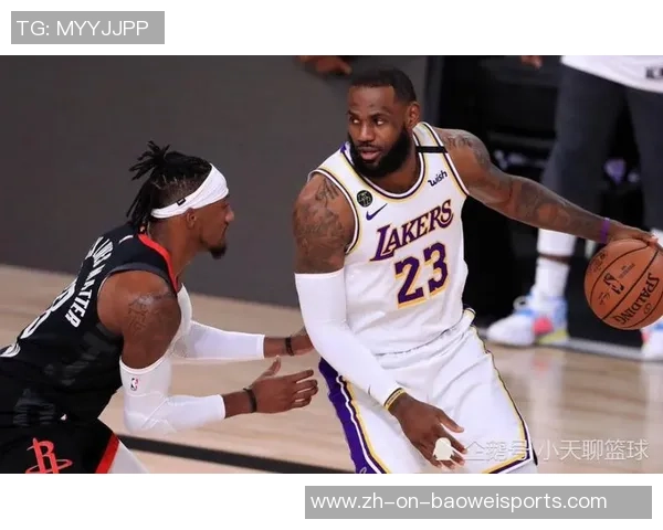 湖人队与火箭队2020年季后赛第三节精彩对决回顾与分析 湖人队与火箭队2020年季后赛第三节精彩对决回顾与分析